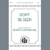 Download or print Stuart Chapman Hill Don't Be Seen Sheet Music Printable PDF 17-page score for Concert / arranged 3-Part Mixed Choir SKU: 424487