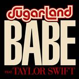 Download or print Sugarland feat. Taylor Swift Babe Sheet Music Printable PDF 7-page score for Pop / arranged Piano, Vocal & Guitar (Right-Hand Melody) SKU: 252159