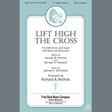 Download or print Sydney H. Nicholson Lift High The Cross (arr. Richard A. Nichols) Sheet Music Printable PDF 7-page score for Sacred / arranged SAB Choir SKU: 1766585