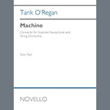 Download or print Tarik O'Regan Machine (Solo Part) Sheet Music Printable PDF 14-page score for Classical / arranged Soprano Sax Solo SKU: 1474712