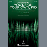 Download or print Taylor Swift You're On Your Own, Kid (arr. Mark Brymer) Sheet Music Printable PDF 11-page score for Pop / arranged 3-Part Mixed Choir SKU: 1373753