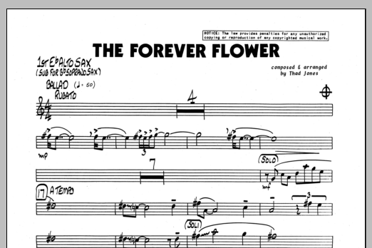 Learn to play Thad Jones The Forever Flower - 1st Eb Alto Saxophone sheet music for Jazz Ensemble in minutes. Thad Jones The Forever Flower - 1st Eb Alto Saxophone sheet music preview music notes and score for Jazz Ensemble including 1 page(s)