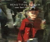 Download or print The Beautiful South One Last Love Song Sheet Music Printable PDF 2-page score for Pop / arranged Lyrics & Chords SKU: 100569