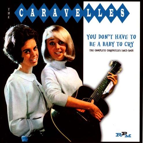 The Caravelles You Don't Have To Be A Baby To Cry profile picture