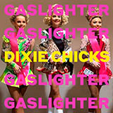 Download or print Dixie Chicks Gaslighter Sheet Music Printable PDF 8-page score for Pop / arranged Piano, Vocal & Guitar (Right-Hand Melody) SKU: 444422