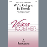 Download or print The White Stripes We're Going To Be Friends (arr. Mac Huff) Sheet Music Printable PDF 10-page score for Pop / arranged 2-Part Choir SKU: 1327995