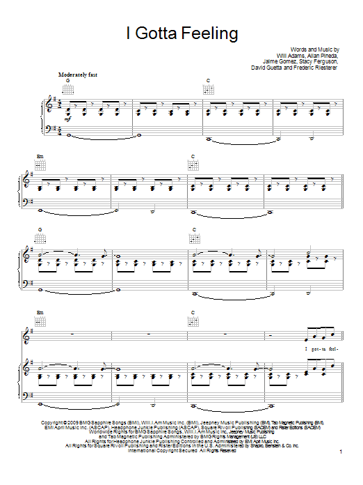 Learn to play The Black Eyed Peas I Gotta Feeling sheet music for Guitar Tab in minutes. The Black Eyed Peas I Gotta Feeling sheet music preview music notes and score for Guitar Tab including 8 page(s)