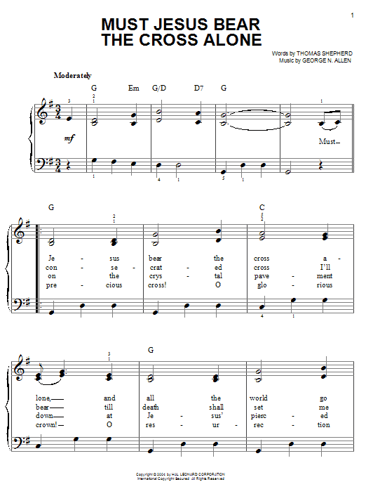 Learn to play Thomas Shepherd Must Jesus Bear The Cross Alone sheet music for Easy Piano in minutes. Thomas Shepherd Must Jesus Bear The Cross Alone sheet music preview music notes and score for Easy Piano including 2 page(s)