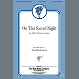 Download or print Tim Brubacher On This Sacred Night Sheet Music Printable PDF 11-page score for Sacred / arranged SATB Choir SKU: 1709891