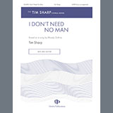 Download or print Tim Sharp I Don't Need No Man Sheet Music Printable PDF 19-page score for Concert / arranged Choir SKU: 1544259