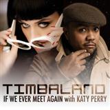 Download or print Timbaland If We Ever Meet Again (feat. Katy Perry) Sheet Music Printable PDF 7-page score for R & B / arranged Piano, Vocal & Guitar (Right-Hand Melody) SKU: 103590