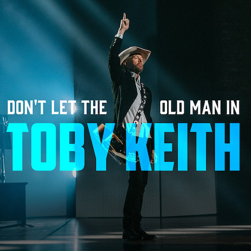 Toby Keith Don't Let The Old Man In profile picture