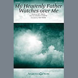 Download or print Tom Fettke My Heavenly Father Watches Over Me Sheet Music Printable PDF 9-page score for Religious / arranged SATB SKU: 162367