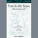 Download or print Tom Fettke This Is My Song (Blessed Assurance) Sheet Music Printable PDF 7-page score for Hymn / arranged SATB SKU: 154156