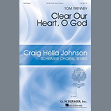 Download or print Tom Trenney Clear Our Heart, O God Sheet Music Printable PDF 10-page score for Concert / arranged SATB Choir SKU: 478571