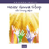 Download or print Tommy Walker Never Gonna Stop Sheet Music Printable PDF 2-page score for Religious / arranged Melody Line, Lyrics & Chords SKU: 179566