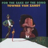 Download or print Townes Van Zandt For The Sake Of The Song Sheet Music Printable PDF 3-page score for Rock / arranged Lyrics & Chords SKU: 102383
