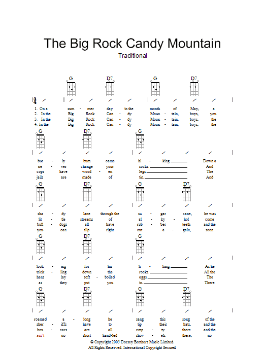 Learn to play Traditional Big Rock Candy Mountain sheet music for Ukulele with strumming patterns in minutes. Traditional Big Rock Candy Mountain sheet music preview music notes and score for Ukulele with strumming patterns including 2 page(s)