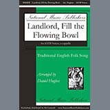 Download or print Traditional English Folksong Landlord, Fill The Flowing Bowl (arr. Daniel Hughes) Sheet Music Printable PDF 9-page score for Concert / arranged SATB Choir SKU: 431033