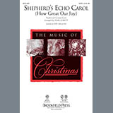 Download or print John Leavitt Shepherd's Echo Carol (How Great Our Joy) Sheet Music Printable PDF 6-page score for Christmas / arranged SATB Choir SKU: 289680