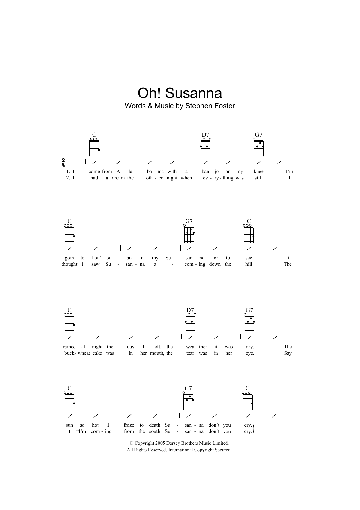 Learn to play Traditional Oh! Susanna sheet music for Ukulele with strumming patterns in minutes. Traditional Oh! Susanna sheet music preview music notes and score for Ukulele with strumming patterns including 2 page(s)