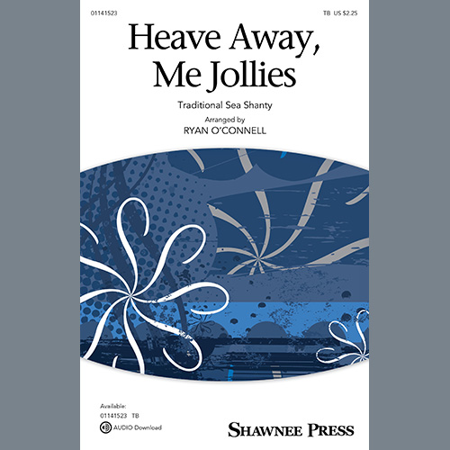 Traditional Sea Shanty Heave Away, Me Jollies (arr. Ryan O'Connell) profile picture
