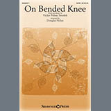 Download or print Vickie Polnac Smolek On Bended Knee (arr. Douglas Nolan) Sheet Music Printable PDF 7-page score for Sacred / arranged SATB Choir SKU: 531249