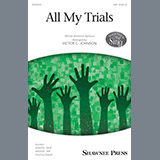 Download or print Victor C. Johnson All My Trials Sheet Music Printable PDF 9-page score for Concert / arranged SATB SKU: 198756