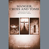 Download or print Victor C. Johnson Manger, Cross And Tomb Sheet Music Printable PDF 8-page score for Sacred / arranged SATB SKU: 159982