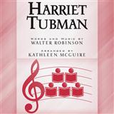 Download or print Walter Robinson Harriet Tubman (arr. Kathleen McGuire) Sheet Music Printable PDF 7-page score for Concert / arranged SAB Choir SKU: 435172