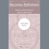 Download or print Wendy MacLean and Mark Sirett Becomes Bethlehem Sheet Music Printable PDF 14-page score for Christmas / arranged SATB Choir SKU: 426994