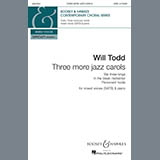 Download or print Will Todd Three More Jazz Carols Sheet Music Printable PDF 31-page score for Jazz / arranged SATB Choir SKU: 451829