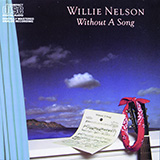 Download or print Willie Nelson Without A Song Sheet Music Printable PDF 1-page score for Jazz / arranged Real Book - Melody & Chords - C Instruments SKU: 60246